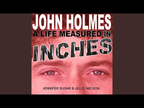 John Holmes - A Life Measured in Inches (audio book) - Chapter 1