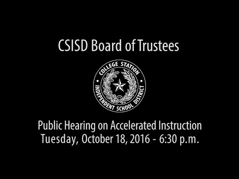 CSISD Board Meeting 10/18/16 - Public Hearing on Accelerated Instruction