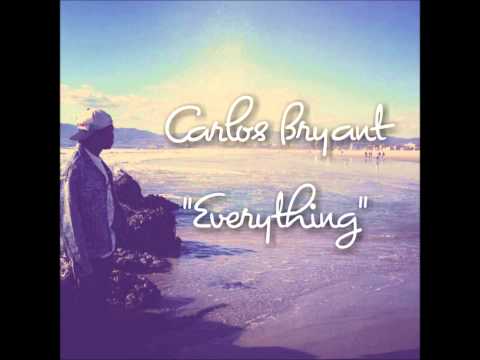 Carlos Bryant - Everything (Prod. PharoMazan)