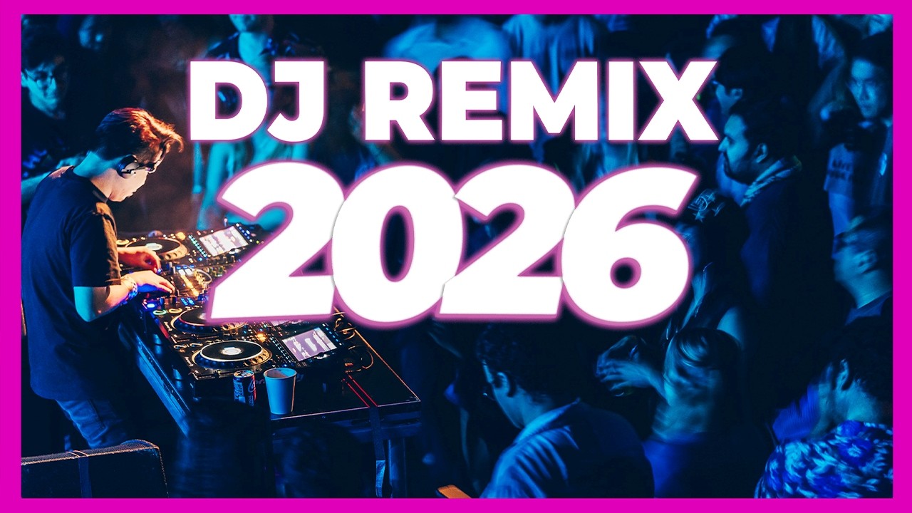 DJ REMIX SONG 2026 - Remixes & Mashups of Popular Songs 2026 | DJ Remix Club Music Disco Dance 2025