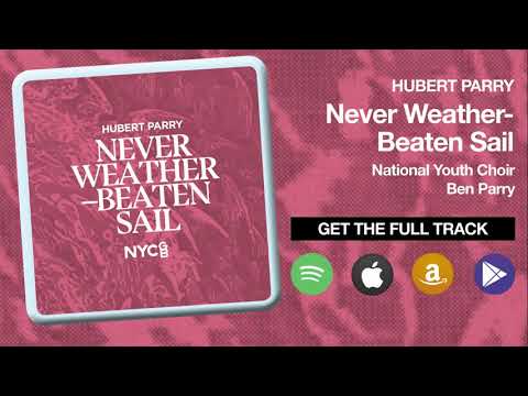 Parry - Never Weather-Beaten Sail (Songs of Farewell) - Sampler | NYCGB