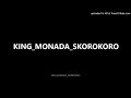 KING MONADA SKOROKORO