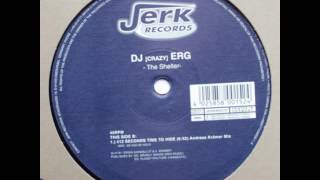 DJ [Crazy] Erg - The shelter( Andreas Kramer mix) - The Shelter EP - Jerk Records ‎– JERK 990321