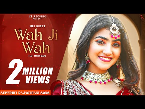 Wah Ji Wah (वाह जी वाह) (Official Video) | Kapil Jangir | Yashvi Maru | Rajasthani Song