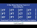 C Slow 12 Bar Blues Backing Track 60bpm