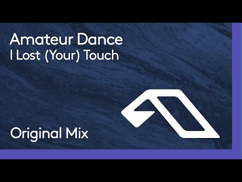 Amateur Dance - I Lost (Your) Touch
