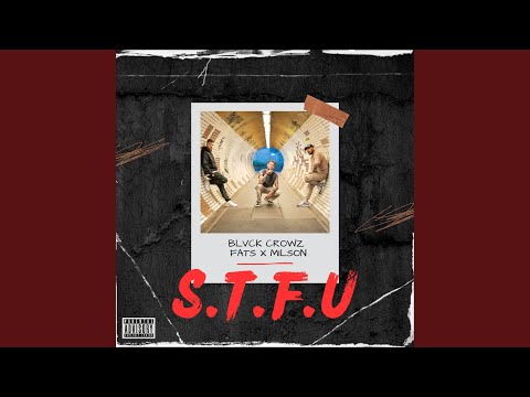 S.T.F.U.