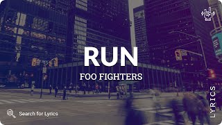Foo Fighters - Run (Lyrics for Desktop)