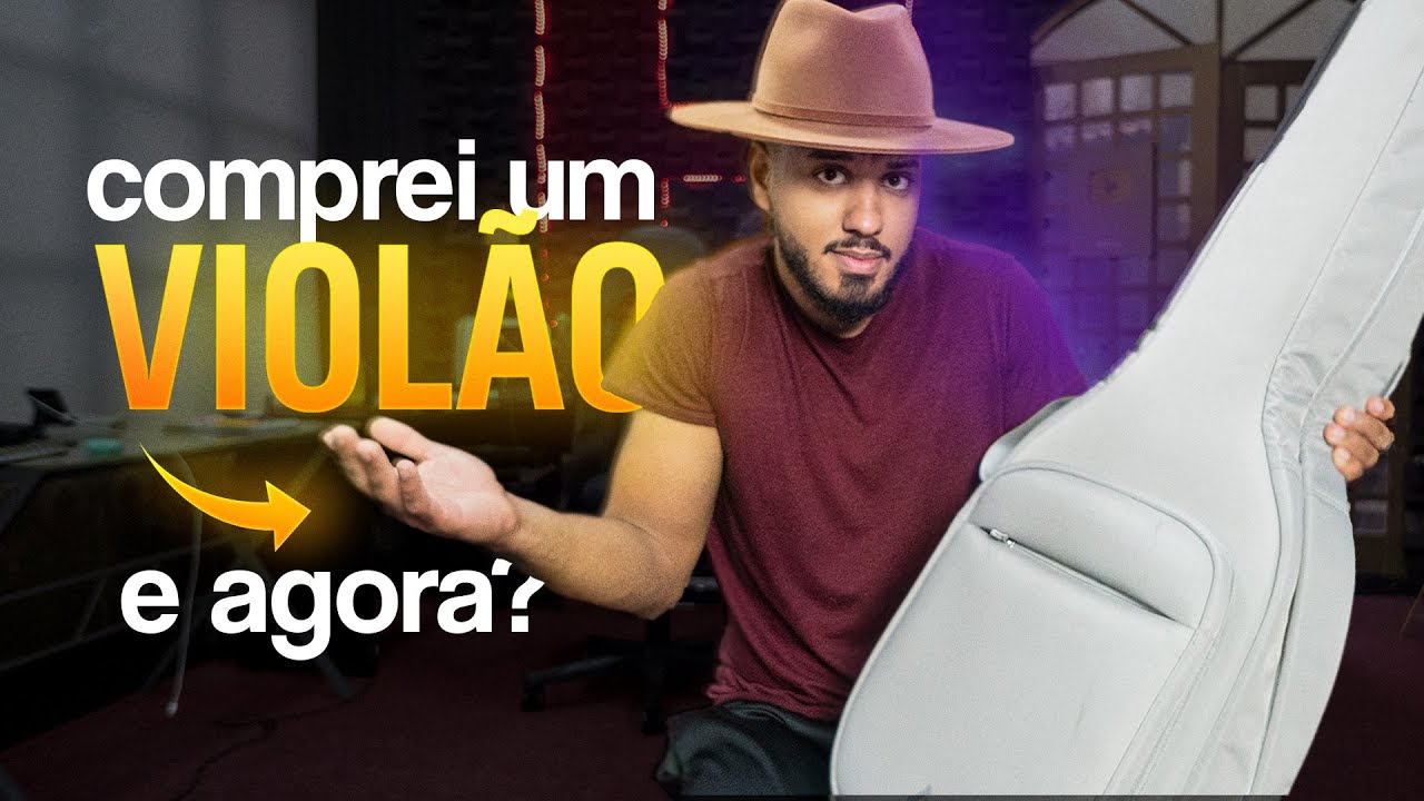 Comprei um violão, e agora? | Comece por aqui.
