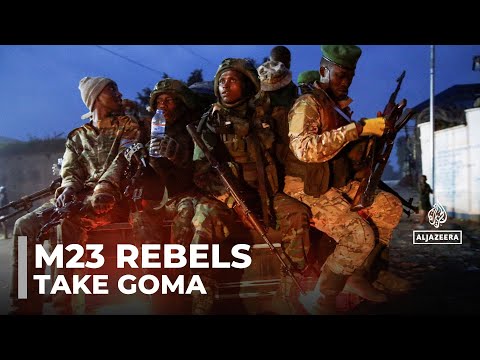M23 rebels take Goma: Most of the city captured despite resistance