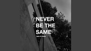 Never Be The Same