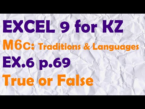 EXCEL 9 for Kaz M6c / Ex.6 p.69 / True or False
