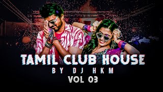 Tamil Kuthu Dance Mix (Tamil Club House Vol 3) DJ HKM