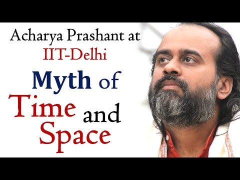 The Myth of Time and Space || Acharya Prashant, with youth (2012)