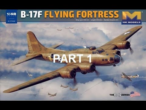 1/48 HK B-17F FLYING FORTRESS BUILD PART 1