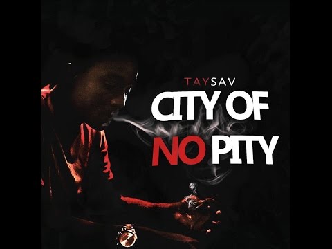 TaySav - City Of No Pity (Music Video) Shot by @A309Vision