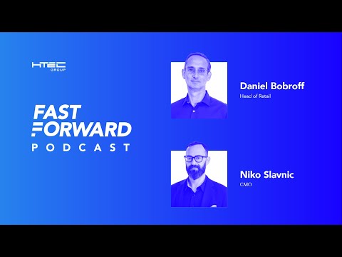HTEC Fast Forward Podcast: Daniel Bobroff, Head of Retail
