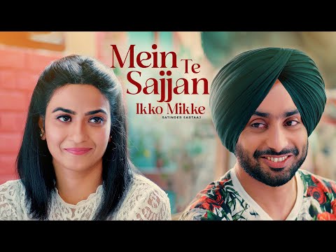 Main Te Sajjan Ikko Mikke - Satinder Sartaaj New Song | New Punjabi Songs 2025 #satindersartaaj