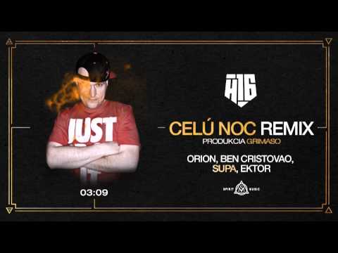 H16 - Celú noc REMIX feat. Orion, Ben Cristovao, Supa, Ektor /prod.Grimaso
