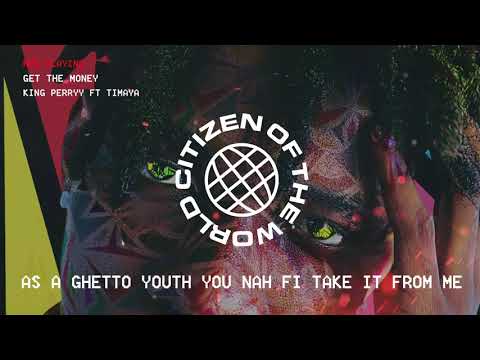 KING PERRYY FT TIMAYA - Get The Money (LYRICS VIDEO)