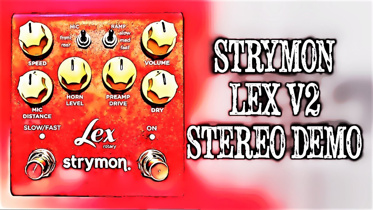 Lex V2 Rotary Modulation - Strymon Lex V2 Rotary Modulation - Strymon