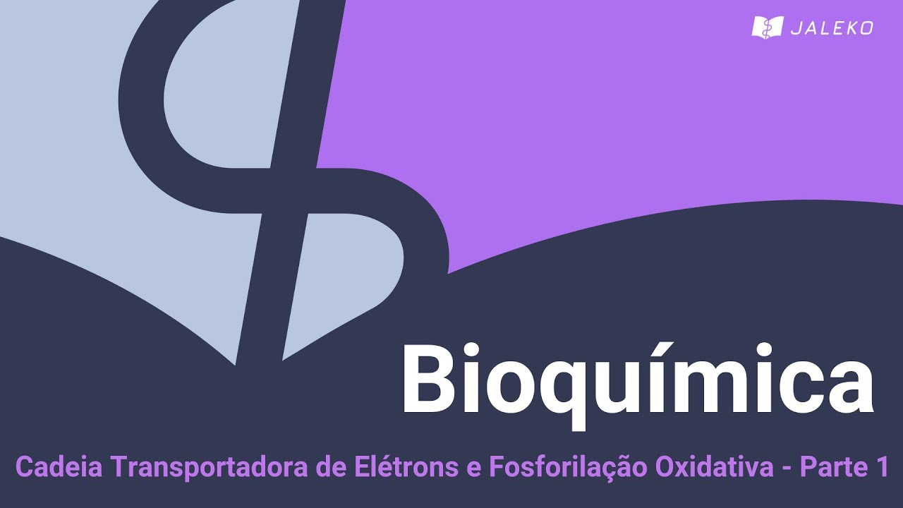 Bioquímica: Cadeia Transportadora de Elétrons e Fosforilação Oxidativa - Parte 1