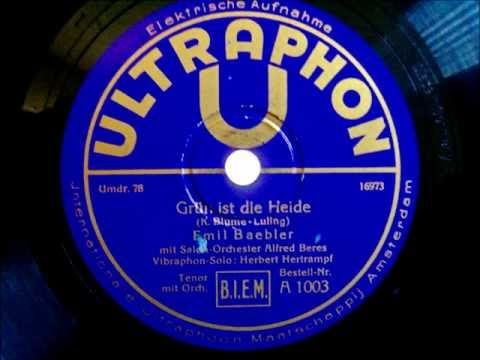 Orchester Alfred Beres - Tenor Emil Baebler - Grün ist die Heide 1931
