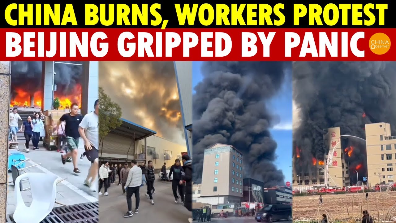 China on Fire: Workers Burn Factories in Protest, Beijing Faces Growing Panic