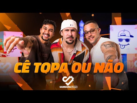 Cê topa ou não - Sambar & Love (Sunbare)