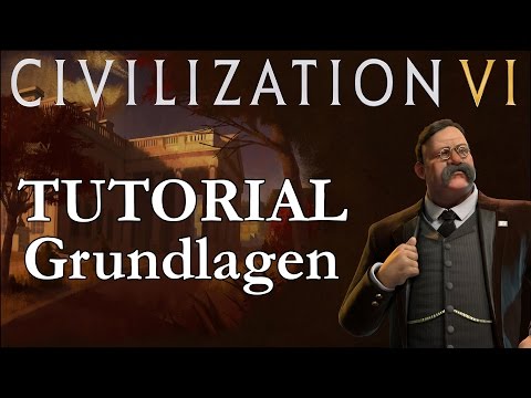 Civilization VI Tutorial / Crashkurs 01 - Grundlagen und erste Züge (Deutsch / Let's Play)