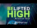 Be Lifted High - Michael W. Smith (With Lyrics)