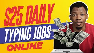 Make $25 Daily From Typing Jobs Online | Worldwide typing jobs