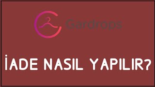Gardrops İade Nasıl Yapılır İade İşlemleri