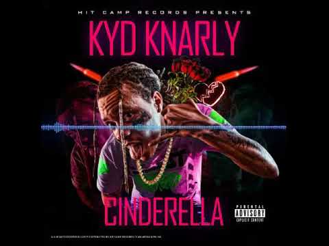 Kyd Knarly- Cinderella (OFFICIAL AUDIO)