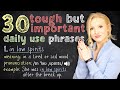 30 Tough but Very Important Advanced English Phrases for Daily Use