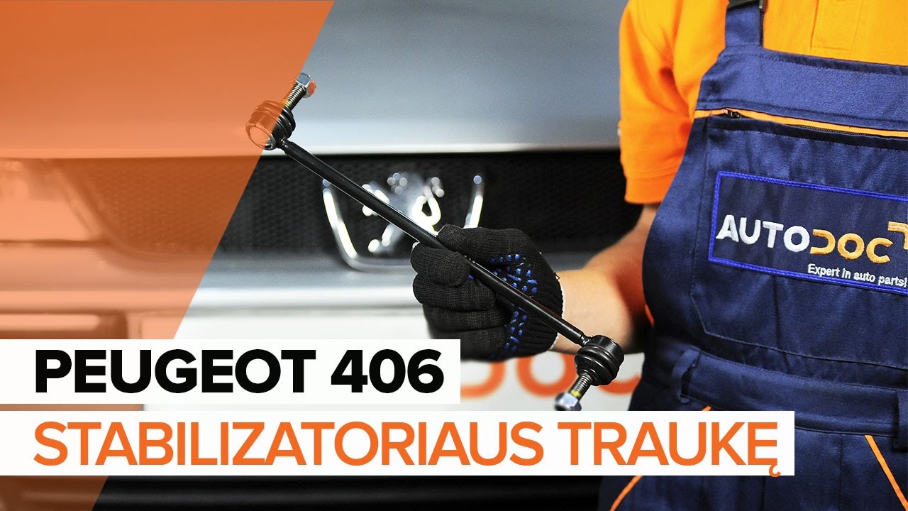 Kaip pakeisti Peugeot 406 sedan stabilizatoriaus traukės: priekis - keitimo instrukcija