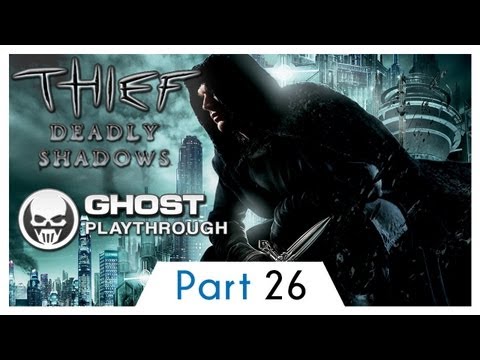 Thief Deadly Shadows (Thief 4 Predecessor) Ghost Walkthrough: Part 26 - The Artefacts - [HD]