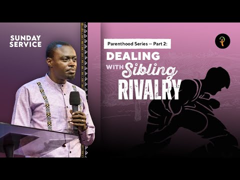 Parenthood Series — Part 2: Dealing With Sibling Rivalry | Phaneroo Sunday 196 | Ap. Grace Lubega