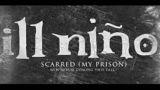 Ill Nino Scarred (My Prison)