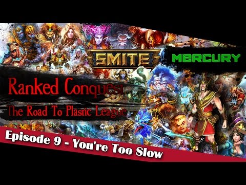 You're Too Slow (Mercury) - The Road To Plastic League #9【SMITE Ranked Conquest】