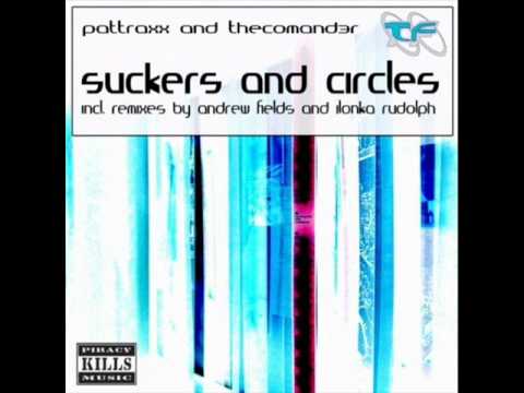 Pattraxx & THEC0MAND3R - Suckers & Circles (Pattraxx Clubmix)