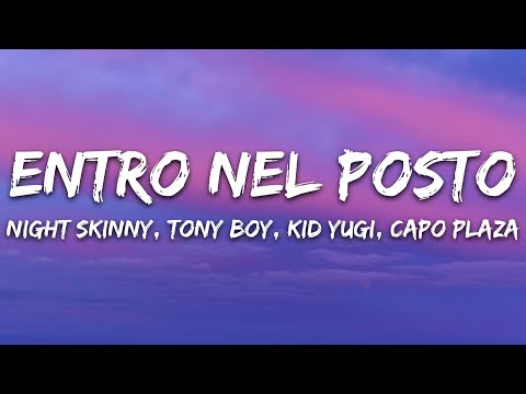 Night Skinny, Tony Boy, Kid Yugi, Capo Plaza - Entro nel posto (Testo/Lyrics)
