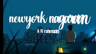 newyork nagaram lyric video song/ sillunu oru kadhal/A R rahman/suriya