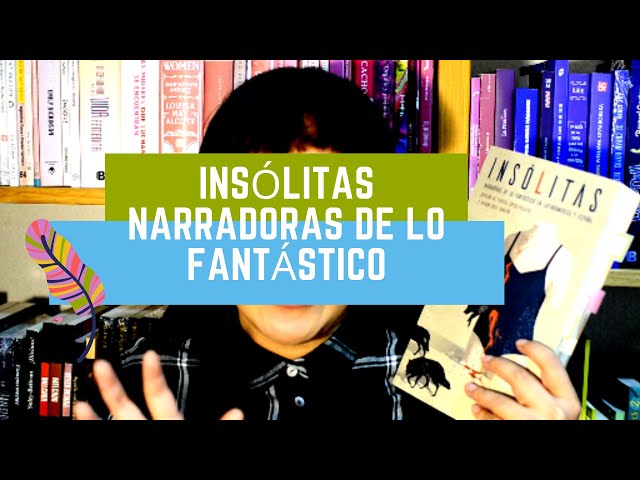 Vídeo relacionado con Insólitas: Narradoras de lo fantástico en Latinoamérica y España (Voces / Literatura nº 274)