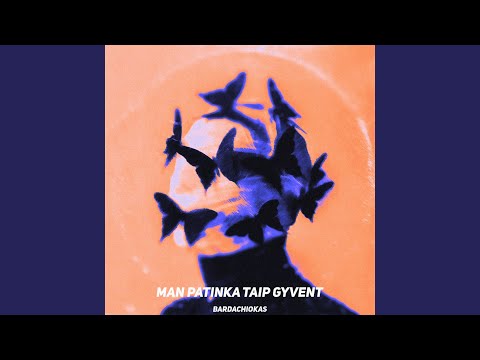 Man Patinka Taip Gyvent