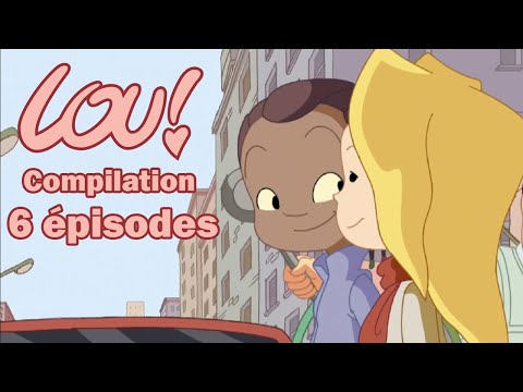Lou! Plus d'1h d'épisodes (6 épisodes) HD Officiel Dessin animé pour enfants