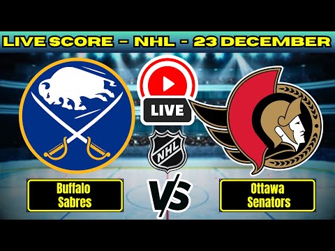 🔴 Buffalo Sabres vs Ottawa Senators | NHL PLAY BY PLAY | Live Score Update 23 December