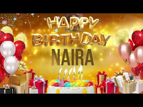 NAiRA - Happy Birthday Naira #naira