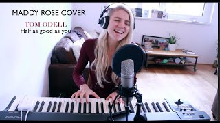 Half as good as you - Tom Odell (Maddy Rose Cover)