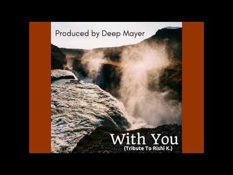 Deep Mayer  - With You Tribute (To Rishi K.)